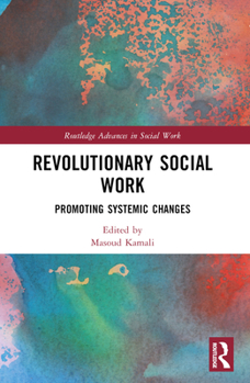 Paperback Revolutionary Social Work: Promoting Systemic Changes Book