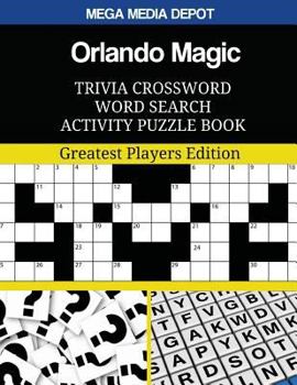 Orlando Magic Trivia Crossword Word Search Activity Puzzle Book: Greatest Players Edition