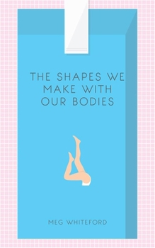Paperback The Shapes We Make with Our Bodies Book