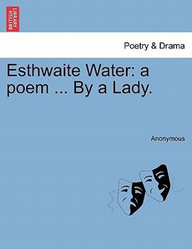 Paperback Esthwaite Water: A Poem ... by a Lady. Book