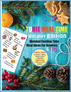 Paperback Tubie Meal Time Holiday Edition: Feeding Tube Pureed Blended Recipe Ideas for Newbies Book