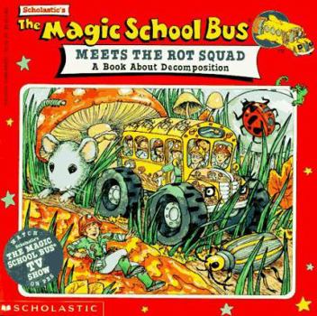 Paperback Magic School Bus Meets the Rot Squad: A Book about Decomposition Book
