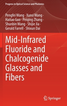 Hardcover Mid-Infrared Fluoride and Chalcogenide Glasses and Fibers Book