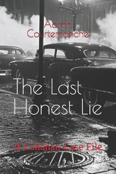Paperback The Last Honest Lie: A Callahan Case File Book