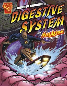 Paperback A Journey Through the Digestive System with Max Axiom, Super Scientist Book