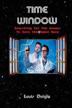 Paperback Time Window: Searching for the Answer to Save the Human Race Book