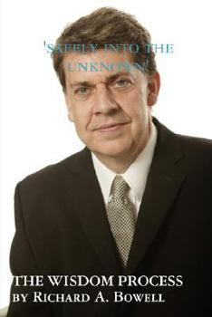 Paperback The Wisdom Process Safely Into the Unknown Book