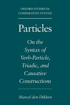 Paperback Particles: On the Syntax of Verb-Particle, Triadic, and Causative Constructions Book