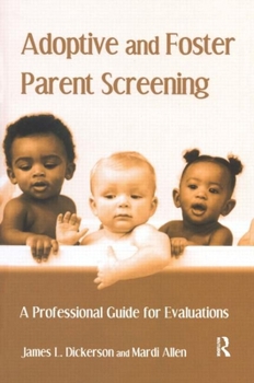 Hardcover Adoptive and Foster Parent Screening: A Professional Guide for Evaluations Book