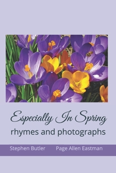Paperback Especially In Spring: rhymes and photographs Book