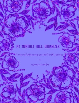 Paperback My Monthly Bill Organizer Financial Planning Journal with Savings & Expense Tracker Book