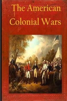 Paperback The American Colonial Wars Book