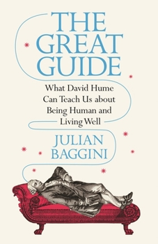 Paperback The Great Guide: What David Hume Can Teach Us about Being Human and Living Well Book