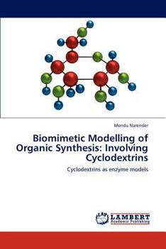 Paperback Biomimetic Modelling of Organic Synthesis: Involving Cyclodextrins Book