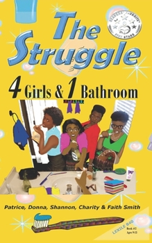 Paperback The Struggle: 4 Girls & 1 Bathroom Book