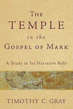 Paperback The Temple in the Gospel of Mark: A Study in Its Narrative Role Book