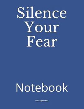Paperback Silence Your Fear: Notebook Book