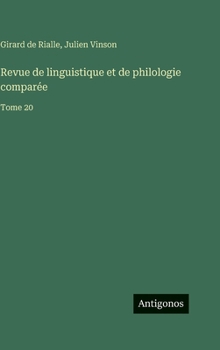 Revue de linguistique et de philologie comparée: Tome 20