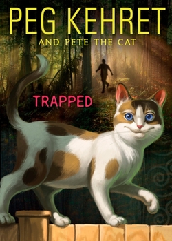 Trapped - Book #3 of the Pete the Cat