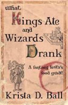 Paperback What Kings Ate and Wizards Drank Book