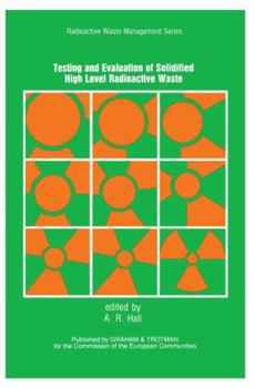 Paperback Testing and Evaluation of Solidified High-Level Radioactive Waste Book