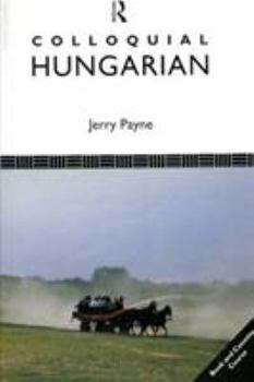 Paperback Colloquial Hungarian (Colloquial Series) Book