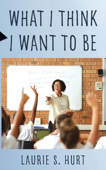 Paperback What I Think I Want To Be Book