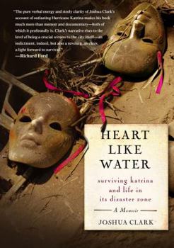 Hardcover Heart Like Water: Surviving Katrina and Life in Its Disaster Zone Book