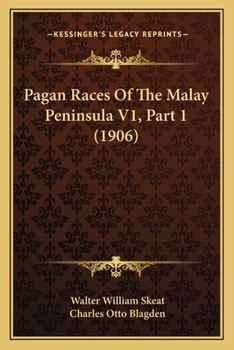 Paperback Pagan Races Of The Malay Peninsula V1, Part 1 (1906) Book