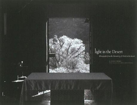 Hardcover Light in the Desert: Photographs from the Monastery of Christ in the Desert Book