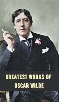 Greatest Works of Oscar Wilde