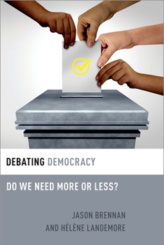 Paperback Debating Democracy: Do We Need More or Less? Book