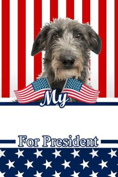 Paperback My Scottish Deerhound for President: 2020 Election Isometric Dot Paper Notebook 120 Pages 6x9 Book
