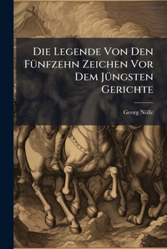 Paperback Die Legende Von Den Fünfzehn Zeichen Vor Dem Jüngsten Gerichte [German] Book