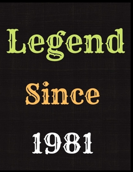 Paperback Legend Since 1981 Notebook Journal: Blank Lined Journal Notebook Diary Unique Birthday Card Alternative Appreciation Gift For Someone Born In 1981 Book