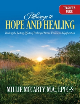 Paperback Pathways to Hope and Healing: Healing the Lasting Effects of Prolonged Stress Trauma, and Dysfunction Book