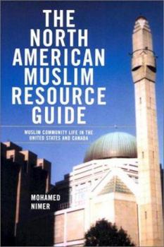 Hardcover The North American Muslim Resource Guide: Muslim Community Life in the United States and Canada Book
