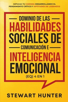 Paperback Dominio de las Habilidades Sociales de Comunicación e Inteligencia Emocional (EQ) 4 en 1 [Spanish] Book