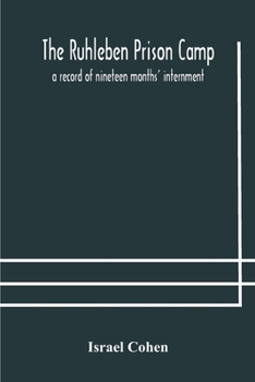 Paperback The Ruhleben Prison Camp: a record of nineteen months' internment Book