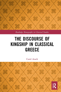 Paperback The Discourse of Kingship in Classical Greece Book