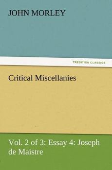 Paperback Critical Miscellanies (Vol. 2 of 3) Essay 4: Joseph de Maistre Book