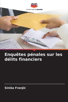 Enquêtes pénales sur les délits financiers