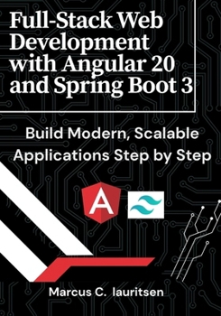 Paperback Full-Stack Web Development with Angular 20 and Spring Boot 3: Build Modern, Scalable Applications Step by Step Book