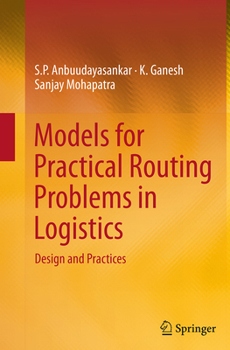 Models for Practical Routing Problems in Logistics: Design and Practices