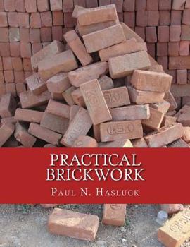 Paperback Practical Brickwork: With Numerous Engravings and Diagrams Book