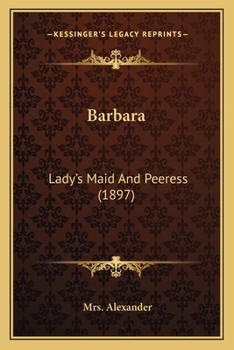 Paperback Barbara: Lady's Maid And Peeress (1897) Book