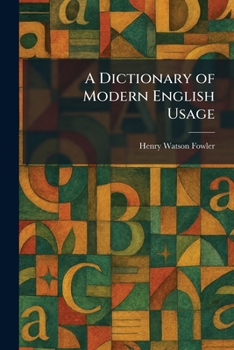 A Dictionary of Modern English Usage