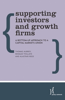 Paperback Supporting Investors and Growth Firms: A Bottom-Up Approach to a Capital Markets Union Book