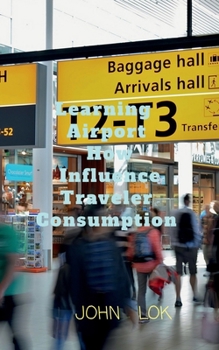Paperback Learning Airports How Influence Traveler Consumption Book