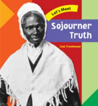 Let's Meet Sojourner Truth - Book  of the Let's Meet ~ Biographies